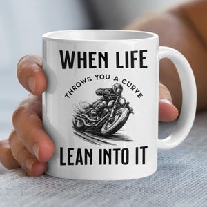 Inspirational Motorbike Mug, When Life Throws You a Curve Lean Into It Mug, Motorcycle Rider Gift, Biker Motivational Mug, Rider Mug gift