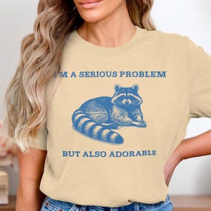Adorable Raccoon T-Shirt Funny Animal Graphic Tee Cute Wildlife Shirt Serious Problem Humor Gift for Nature Lovers