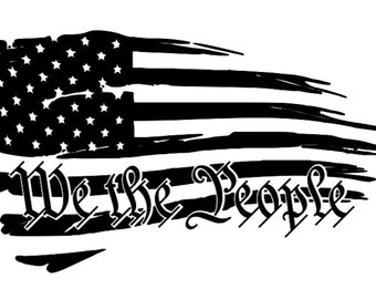 May include: A distressed black and white American flag with the words "We the People" written in a stylized font.