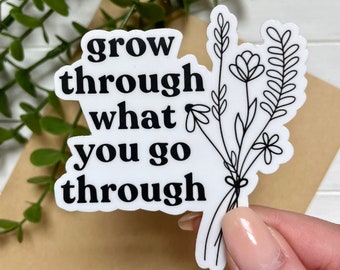 Grow Through What You Go Through Sticker | Positive Quote Stickers | Teacher Laptop Stickers | Waterproof Teacher Stickers | Vinyl Sticker