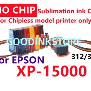 No-chip Empty, Dye, Pigment, Sublimation CISS Ink System for Expression Photo XP-15000 T312 T314 312 314 XL without chip, no chip, chipless