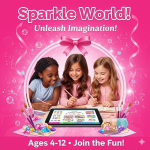 May include: A pink graphic with the text "Sparkle World! Unleash Imagination!" Three girls are smiling and looking at a tablet. The tablet displays a creative studio. The text "Ages 4-12 • Join the Fun!" is at the bottom.