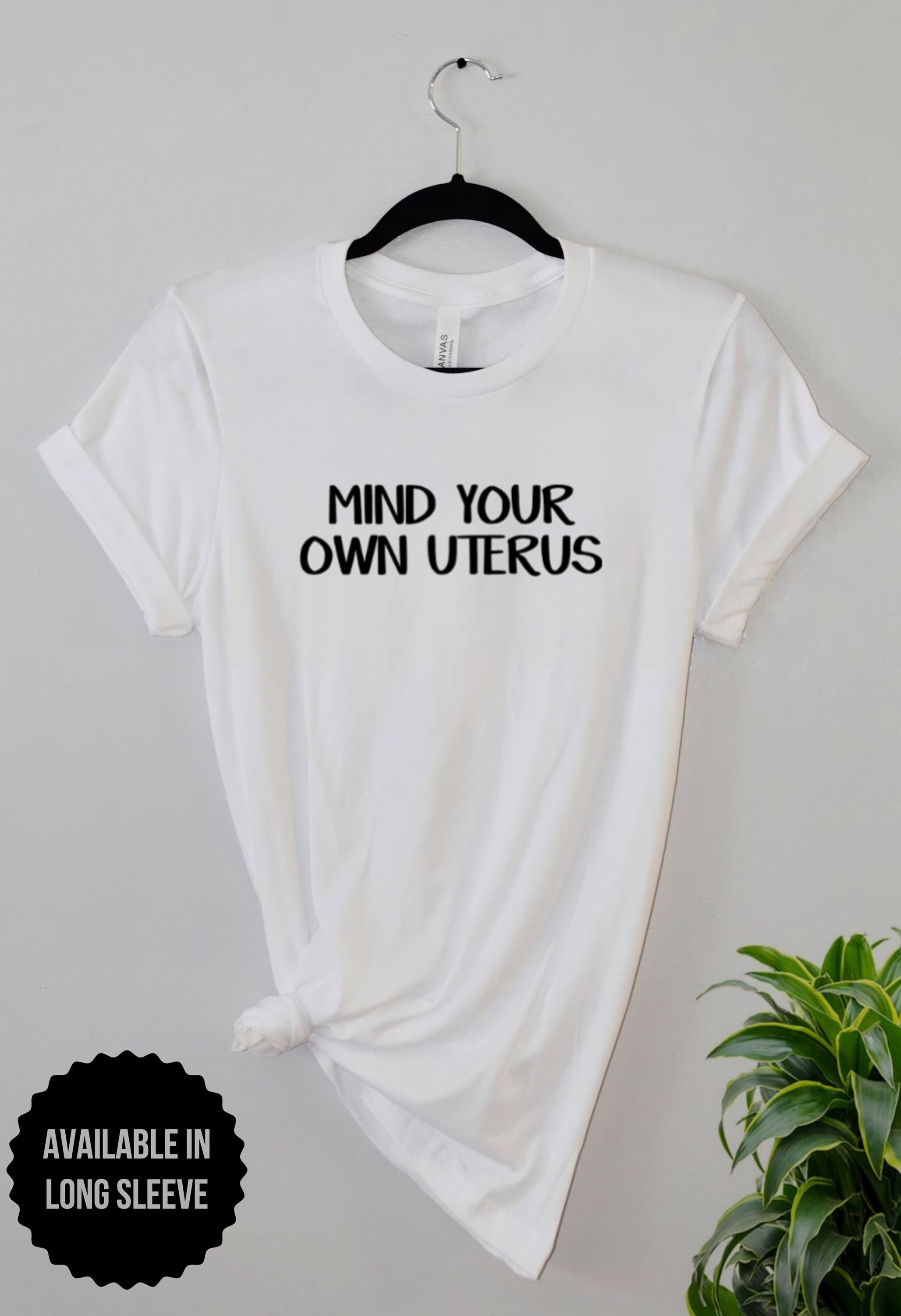 Mind your own Uterus shirt pro choice womens rights White shirt