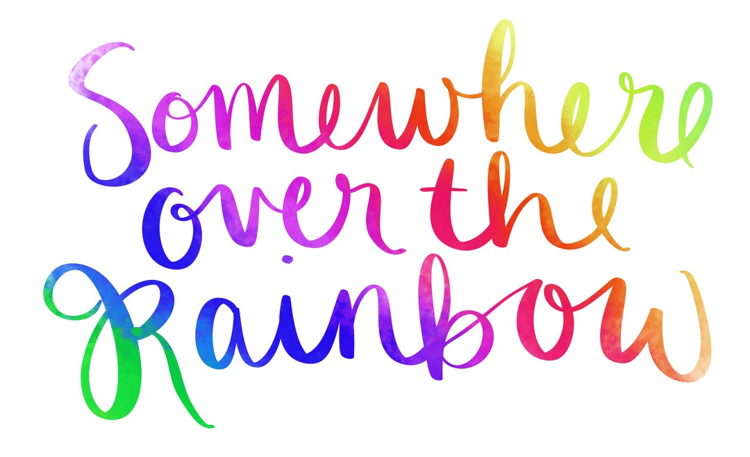 Somewhere Over the Rainbow PRINTABLE HANDLETTERING ART - Etsy