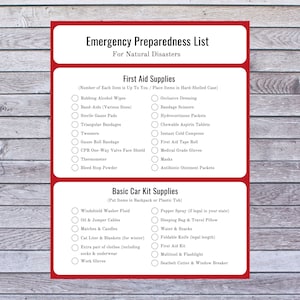 May include: A red and white checklist with the title "Emergency Preparedness List for Natural Disasters". The checklist is divided into two sections: "First Aid Supplies" and "Basic Car Kit Supplies". Each section has a list of items to include in an emergency kit.