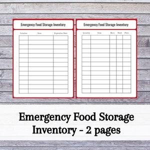 May include: Two printable pages for an emergency food storage inventory. The first page has columns for location, item, and expiration date. The second page has columns for location, item, have, need, and price.