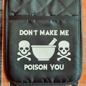 Don't Make Me Poison You / Dark Humor Potholder / Gift / Gothic Kitchen Decor / Apotheker / Apotheker Dekor / Gothic Kitchen / Totenköpfe