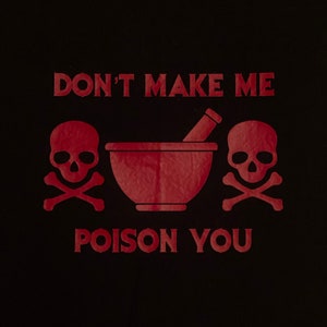Funny Dish Towel / Sarcastic Kitchen Towel / Dont Make Me Poison You / Skulls / Apothecary / Mortar and Pestle /Kitchen Towel / Customize