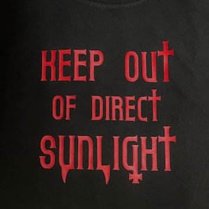 Vampire Tshirt / Gothic Humor / Keep Out Of Direct Sunlight / Vampire Fangs / Dracula / Mens or Womens / Crewneck or Vneck / Customizable