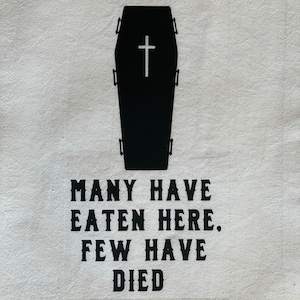 Funny Dish Towel / Many Have Eaten Here, Few Have Died / SVG Kitchen Towel / Vampire Coffin / Silver on Red or Custom