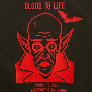 Nosferatu Shirt / Vampire Tshirt /  100th Anniversary / Blood is Life / Dracula / Classic Horror Movie Monster / Crew or Vneck /Customizable