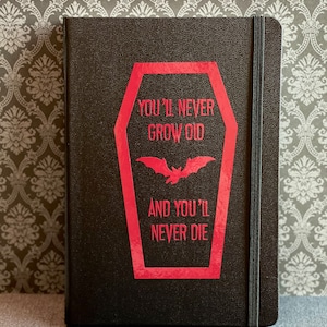 Vampire Journal  / You’ll Never Grow Old And You’ll Never Die / Bat Book / Coffin / Hardcover Notebook / Gothic Note Pad / Lined Paper