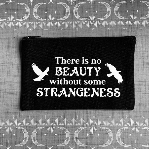 Poe Makeup Bag Organizer / Edgar Allan Poe / Gothic Cosmetics Bag / Raven Travel Bag / Pencil Case / There Is No Beauty Without Some Strange