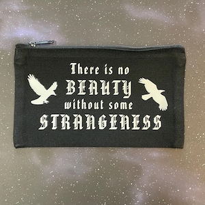 Poe Makeup Bag Organizer / Edgar Allan Poe / Gothic Cosmetics Bag / Raven Travel Bag / Pencil Case / There Is No Beauty Without Some Strange