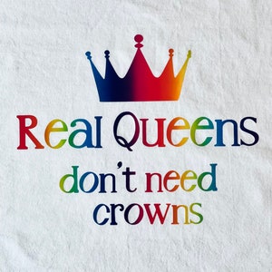 Gay Pride Tshirt / Real Queens Don’t Need Crowns / Rainbow Tshirt / Mens Shirt / Womens Shirt / Gay Humor / Vneck Crewneck Black Tshirt
