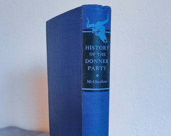 History Of The Donner Party, Vintage, Blue Hardcover Book, 1950s, California, Pioneer History