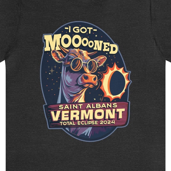 I got MOOooned - SAINT ALBANS Vermont 2024 Total Eclipse Cow Tee - Unisex Jersey Short Sleeve Tee