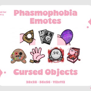 May include: A white graphic with pink text that reads "Phasmophobia Emotes" and "Cursed Objects." The image features seven cartoon emotes, including a Ouija board, playing cards, and a voodoo doll. The image is optimized for Twitch.TV and Discord.