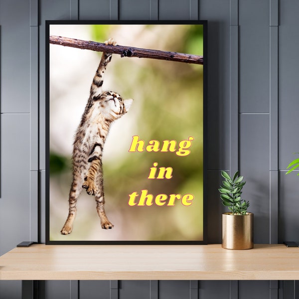 Hang In There Printable Poster, Little Kitten Hanging Wall Decor, Funny Home Office Decor, Digital Download, Motivation Classroom Poster