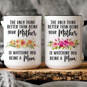 Gift for Daughter From Mom, The Only Thing Better Than Being Your Mother Mug, Daughter Mother&#39;s Day Gift, Daughter New Baby, New Mom Gift