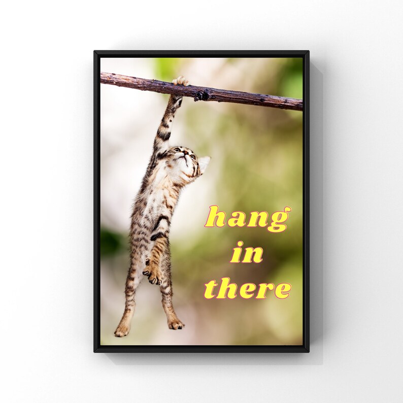 Hang in There Printable Poster, Little Kitten Hanging Wall Decor, Funny ...