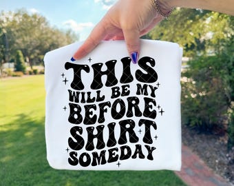 Paquete de PNG motivacionales sobre manga gástrica, Camiseta "This Will Be My Before Someday" PNG, Cirugía bariátrica, Camiseta de cirugía WLS, Viaje de pérdida de peso