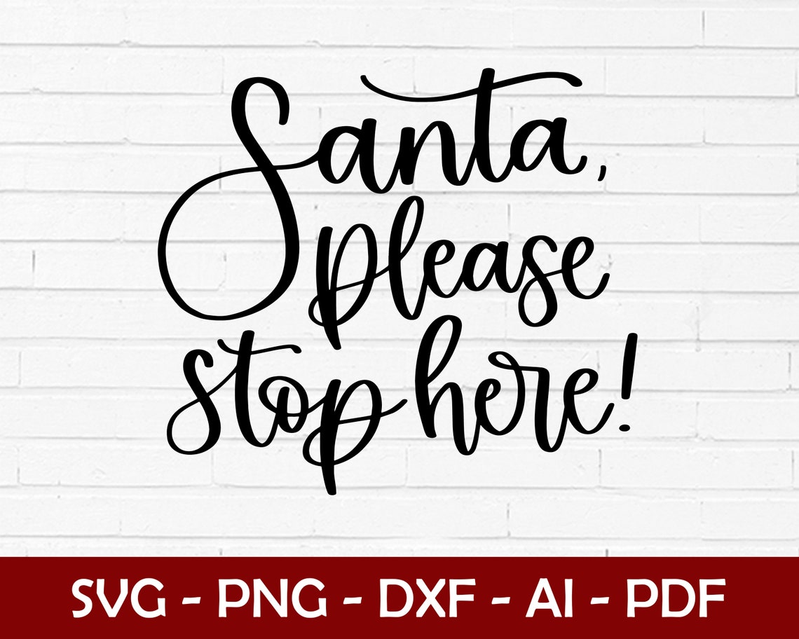 Santa Please Stop Here SVG Clipart Ready to Print on T-shirts | Etsy UK