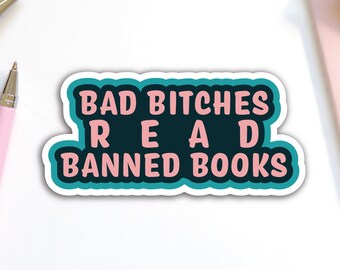 Bad Bitches lesen verbotene Bücher Aufkleber | Banned Books Aufkleber/ Lesen/ Bibliothekar/ Lehrer Aufkleber/ Laptop Aufkleber/ Planer Aufkleber