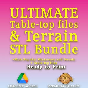 May include: A graphic with a gradient pink and blue background features the text "ULTIMATE Table-top files & Terrain STL Bundle" in yellow. Additional text includes "+Most Popular Miniatures and Terrain" and "Ready to Print."