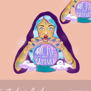 We&#39;re All Screwed Fortuneteller PNG Digital File Only Instant Download Halloween Files POD Whimsical Designs Witchy Fortune Teller