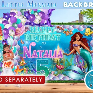 May include: A colorful backdrop featuring a mermaid theme, with the text "The Little Mermaid Backdrop." The design includes a mermaid, balloons, and the words "Happy Birthday Natalia 5." The phrase "Sold Separately" is also visible.
