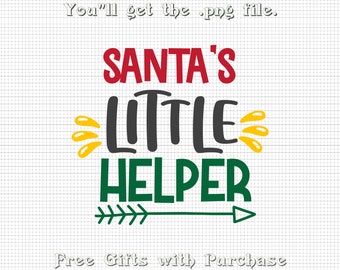 Santa's Little Helper png Christmas png Digital Download Print Craft Supplies FREE Gifts png Red Yellow Green Gold