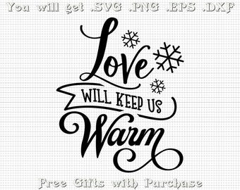 Love will keep us warm svg Snowflake svg Christmas image Digital Download Print Craft Supplies FREE Gifts Beautiful Posh eps png dxf