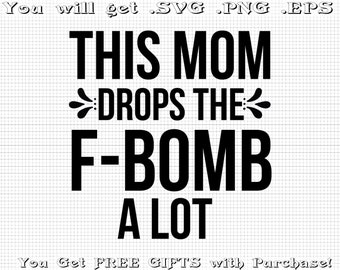 Cette maman laisse tomber F-BOMB a LOT png svg Drôle de chemise TShirt Design Bundle svgs Bad Moms Club Fête des mères Mères Vie Café Mug Momlife Cadeaux