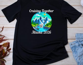 Alaska Cruising Together T-shirt 2026: Family Vacation Alaskan Cruise Tee