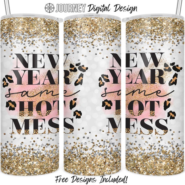 New year same hot mess tumbler design, New Year, 2023, glitter, leopard, sublimation design, seamless, 20 oz skinny straight tumbler design