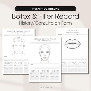 May include: Three printable forms for recording Botox and filler treatments. The forms include sections for patient information, treatment details, and diagrams of facial features. The text "Botox & Filler Record" and "History/Consultation Form" are visible.