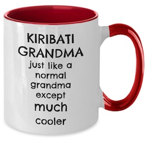 Kiribati Gifts, Funny Kiribati Gift, I-Kiribati Gift, Gift for Kiribati Grandma Grandmother Mom Husband Wife Mother, Coffee Mug, Tea Cup