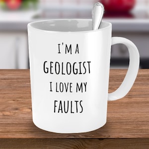 Geologist Gifts, Funny Geologist Gift, Geologist Birthday, Geologist Gift, Geology Mug, Geology Gifts, Gift for Geologist, Coffee Mug