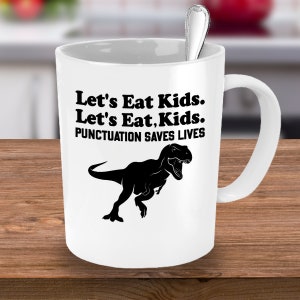 Let's Eat Kids Funny Punctuation Saves Lives Mug, Funny Teacher Grammar Coffee Cup, Teacher Gift Ideas, Back to School Teacher Gift Mugs