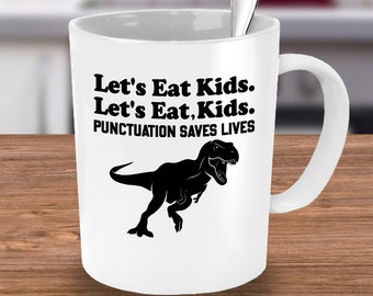 Let's Eat Kids Funny Punctuation Saves Lives Mug, Funny Teacher Grammar Coffee Cup, Teacher Gift Ideas, Back to School Teacher Gift Mugs