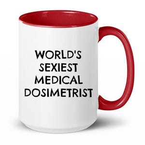 Medical Dosimetrist Gifts, Medical Dosimetrist, Medical Dosimetrist Coffee Mug, Funny Gift Idea for Medical Dosimetrist, Coffee Mug Cup