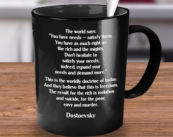 Dostoevsky Mug, Dostoevsky Quotes, Dostoevsky, Dostoevsky Quote, The World Says You Have Needs, Russian Literature, The Brothers Karamazov