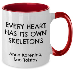 Leo Tolstoy Coffee Mug Cup, Quote Tolstoy, Literary quote, Russian Literature, Every Heart has its Own Skeletons, Anna Karenina Gift