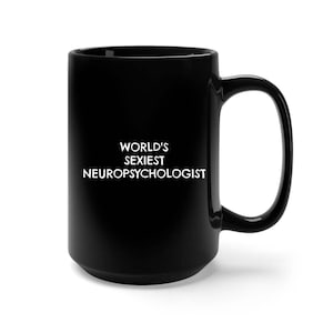 Neuropsychologist, Neuropsychologist Gift,  Neuropsychology Gift, Neuropsychology Mug, Neuropsychologist Gifts, Coffee Mug, Tea Cup