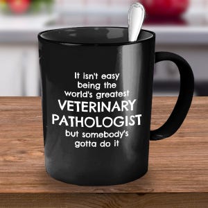 Veterinary Pathologist Gift Mug, Pathologist Gift Idea, Pathology Student Teacher, Funny Pathologist Gift, Pathology Mug, Coffee Mug Tea Cup