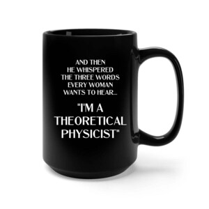 Theoretical Physicist, Theoretical Physics, Gift for Theoretical Physicist, Theoretical Physicist Gift Mug, Physics Teacher Gift, Coffee Mug