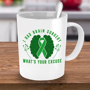 I Had Brain Surgery What&#39;s Your Excuse, Brain Surgery Gift, Brain Surgery Mug, Brain Surgery, Brain Surgery Warrior Gift, Post Surgery Gift