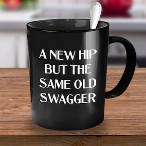 Hip Replacement Gift, Hip Replacement, Hip Replacement Mug, Hip Surgery, Funny Hip Replacement Gift, Gift Idea for Hip Replacement Operation
