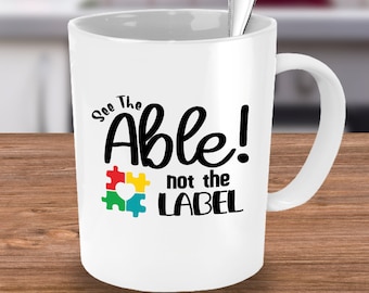 See The Able Not The Label Gift, Sped Teacher Mug, Special Ed Teacher Gift, Special Education Teacher, Support Autism, Special Ed Gift